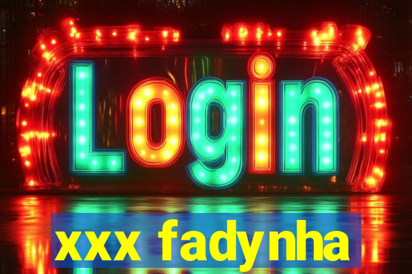 xxx fadynha